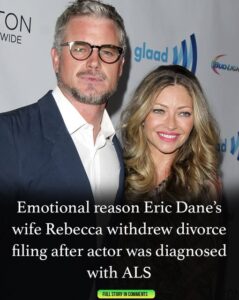 “Why Eric Dane’s Wife Dropped Divorce Plans After His ALS Diagnosis”